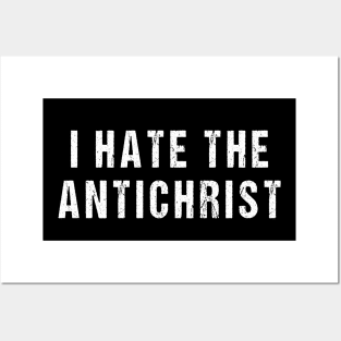 I Hate the Antichrist Funny Trollface schizo meme Posters and Art